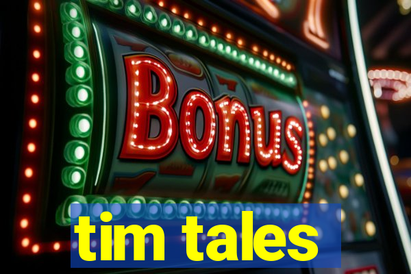 tim tales