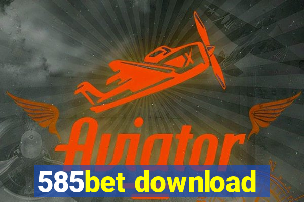 585bet download