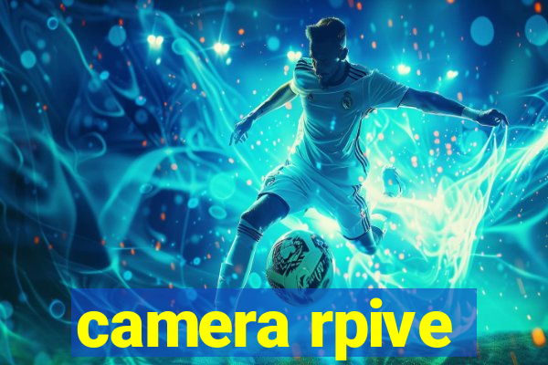 camera rpive