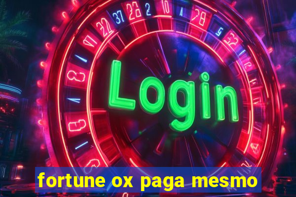 fortune ox paga mesmo