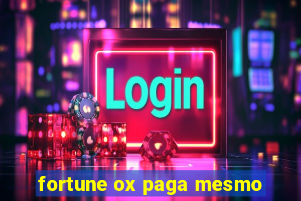 fortune ox paga mesmo