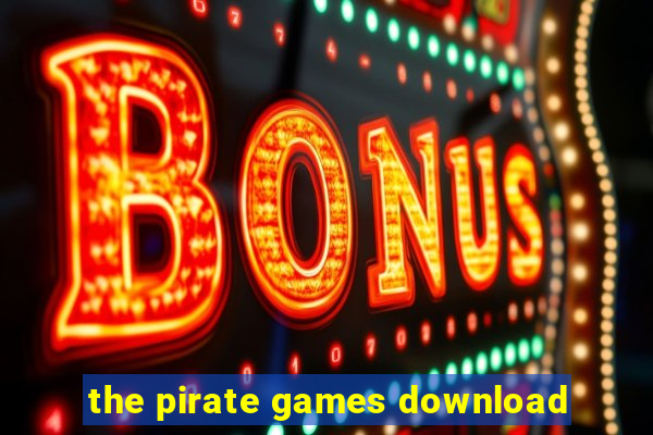 the pirate games download