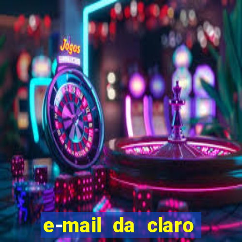 e-mail da claro para enviar comprovante de pagamento