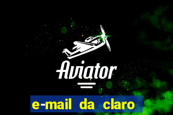 e-mail da claro para enviar comprovante de pagamento