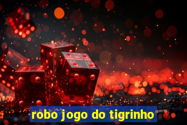 robo jogo do tigrinho