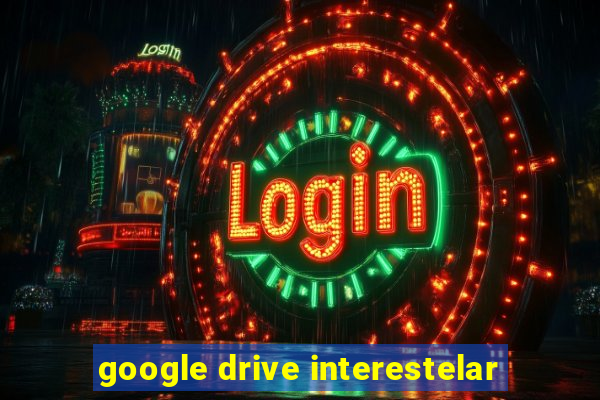 google drive interestelar