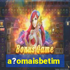 a?omaisbetim