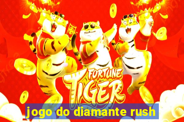 jogo do diamante rush