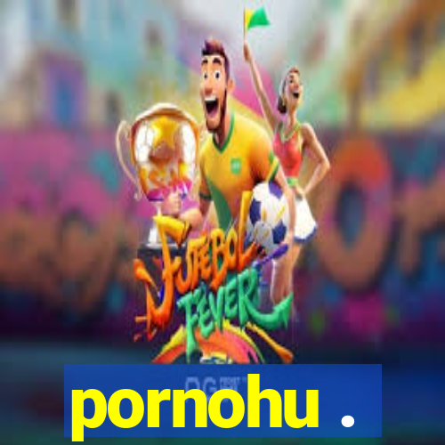 pornohu .