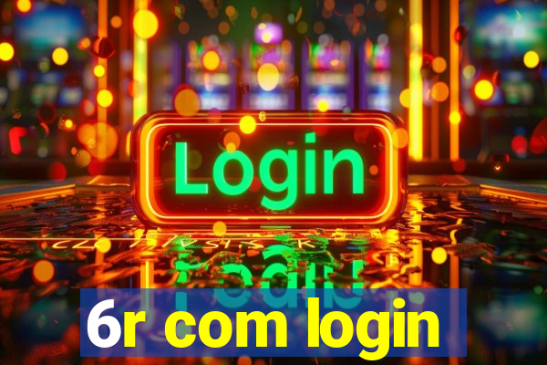 6r com login