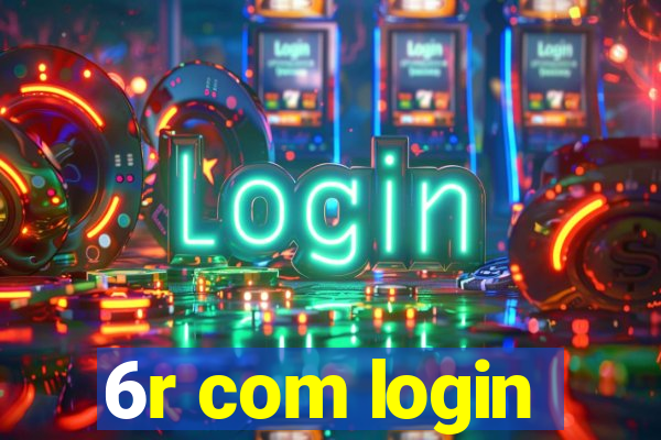 6r com login