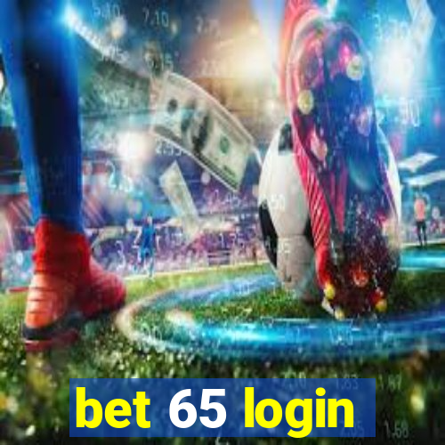 bet 65 login