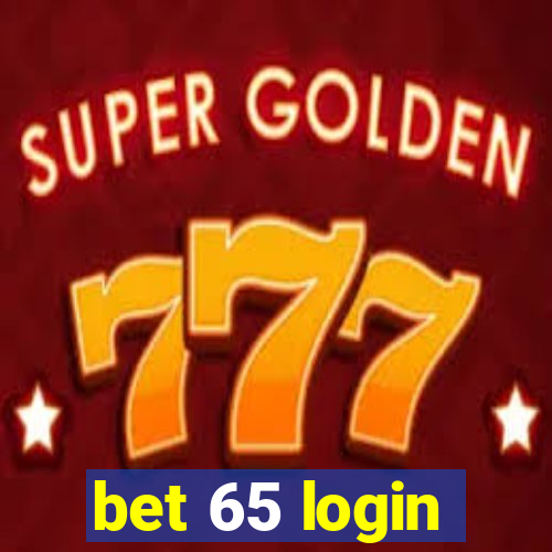 bet 65 login