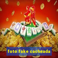 foto fake cacheada