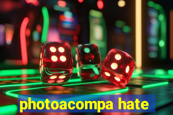 photoacompa hate