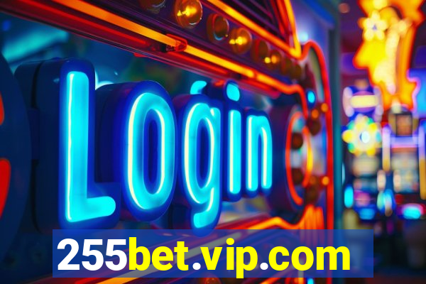 255bet.vip.com