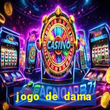 jogo de dama valendo dinheiro