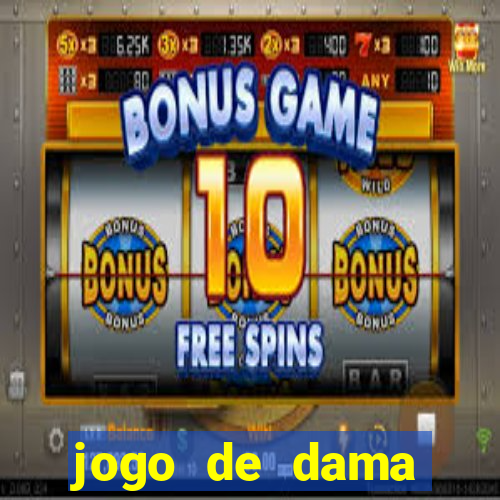 jogo de dama valendo dinheiro