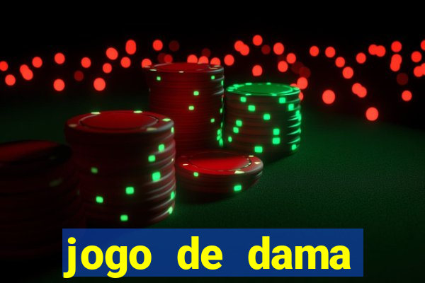 jogo de dama valendo dinheiro