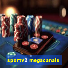 sportv2 megacanais