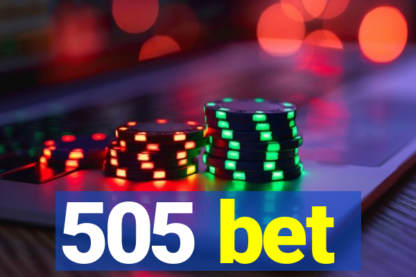 505 bet