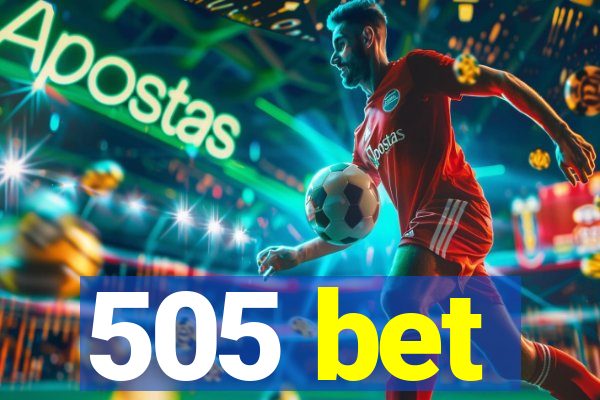 505 bet