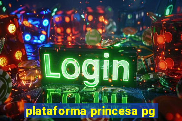 plataforma princesa pg