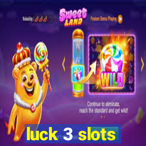 luck 3 slots