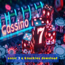 sonic 3 e knuckles download