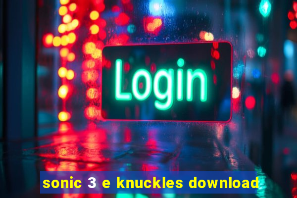 sonic 3 e knuckles download