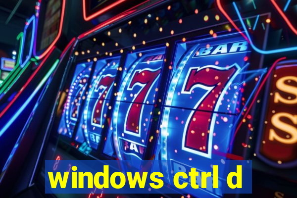 windows ctrl d