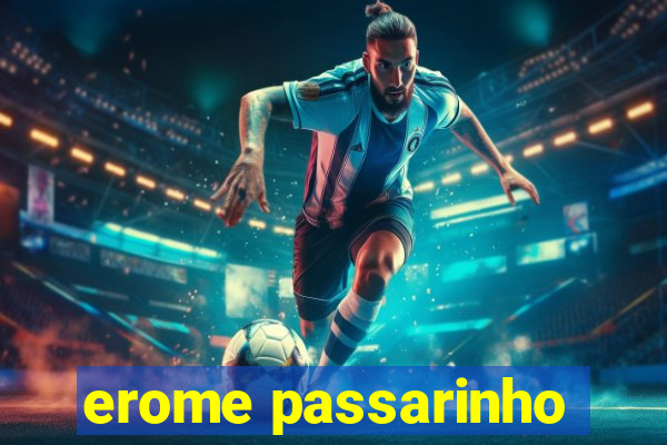 erome passarinho