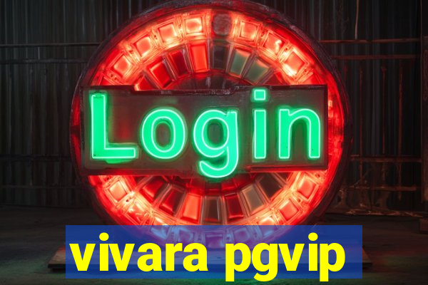 vivara pgvip