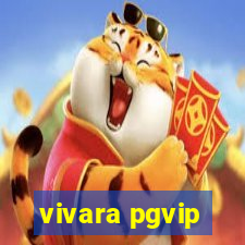 vivara pgvip