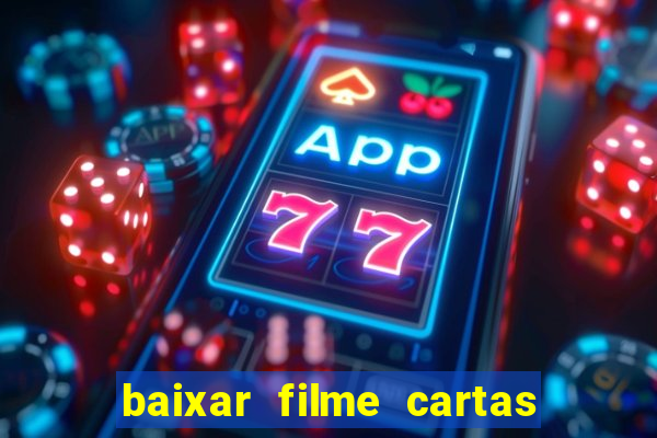 baixar filme cartas para deus dublado