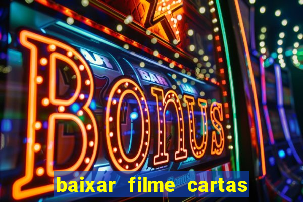 baixar filme cartas para deus dublado