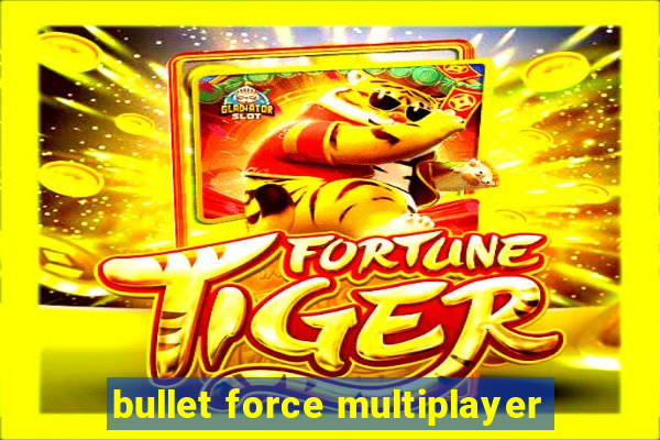 bullet force multiplayer