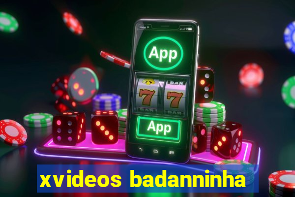 xvideos badanninha