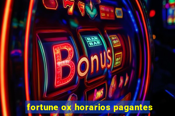 fortune ox horarios pagantes