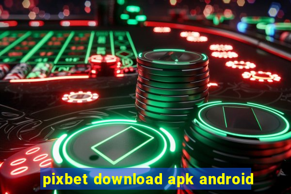 pixbet download apk android