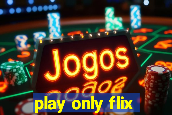 play only flix