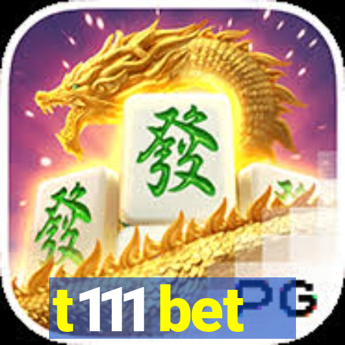 t111 bet
