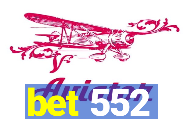 bet 552