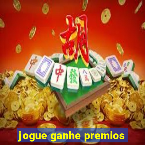 jogue ganhe premios