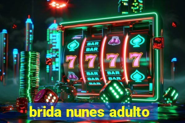 brida nunes adulto