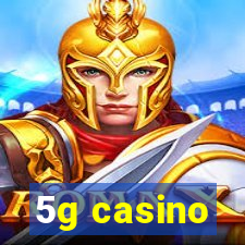 5g casino