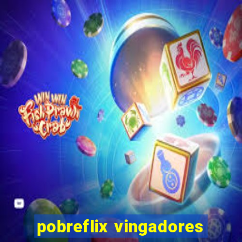 pobreflix vingadores