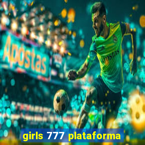 girls 777 plataforma