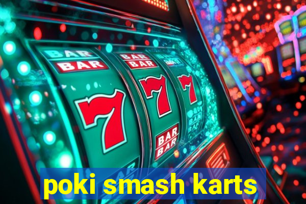 poki smash karts