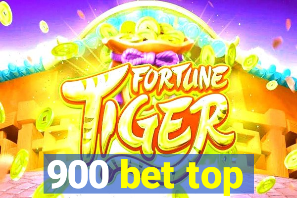 900 bet top